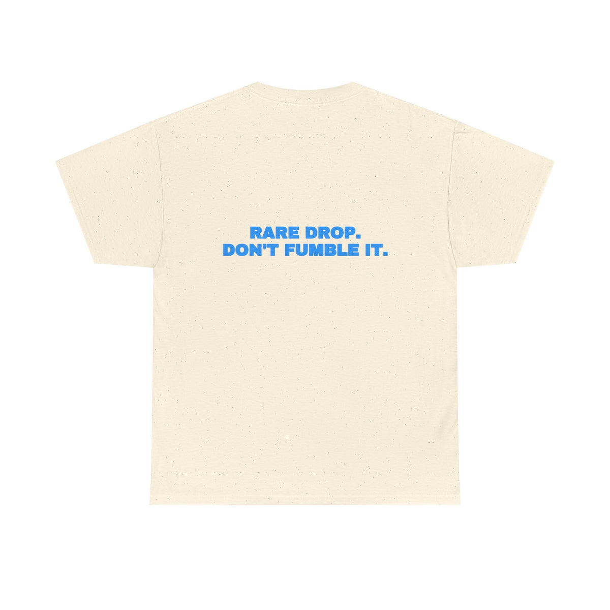 Rare drop. Don't fumble it. Tee · Sky