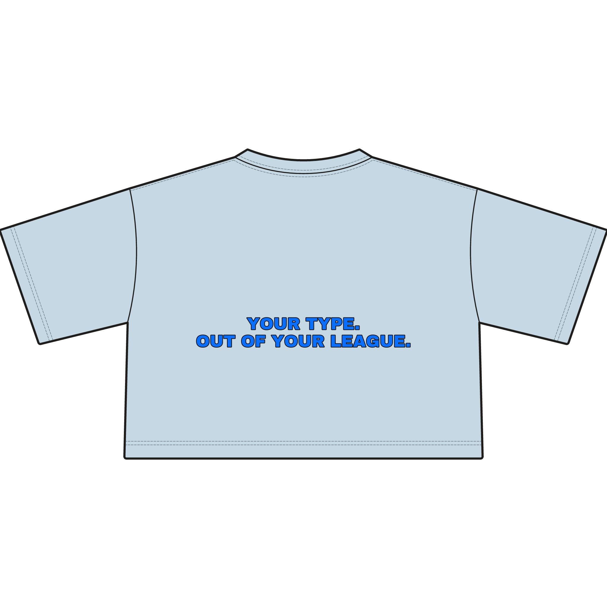 Your type. Out of your league. Statement Crop Tee - Funny Dry Humor Gift for Her | Seen Zoned