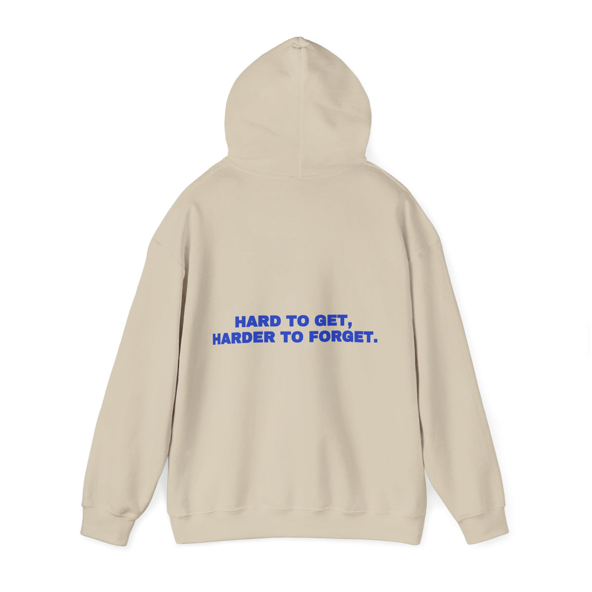 Hard to get, harder to forget. Hoodie · Cobalt