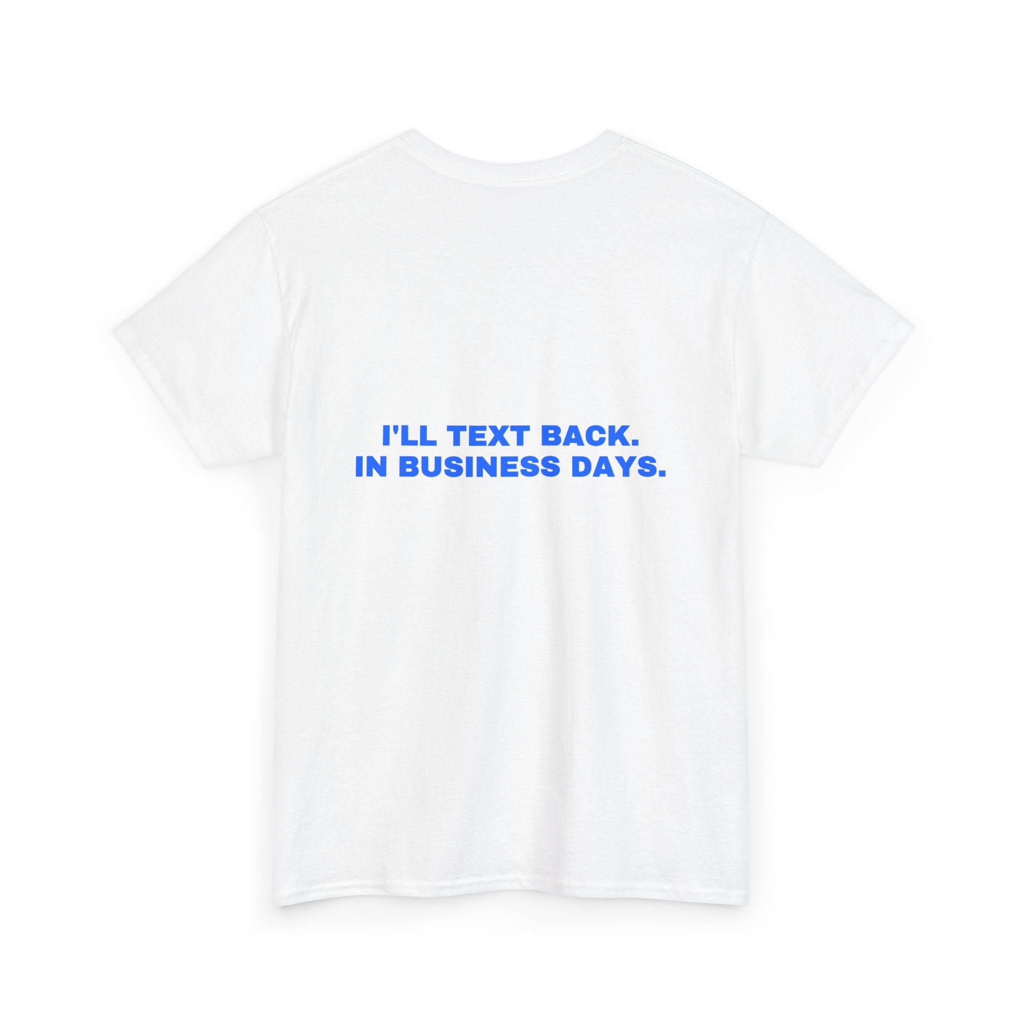 I'll text back. In business days. Statement Tee - Soft Classic Cotton, Funny Flirty Dating Gift | Seen Zoned