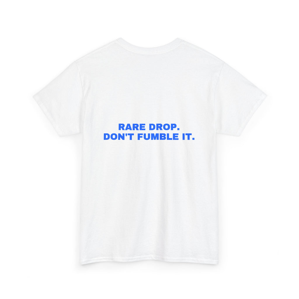 Rare drop. Don't fumble it. Statement Tee - Soft Classic Cotton, Funny Flirty Dating Gift | Seen Zoned