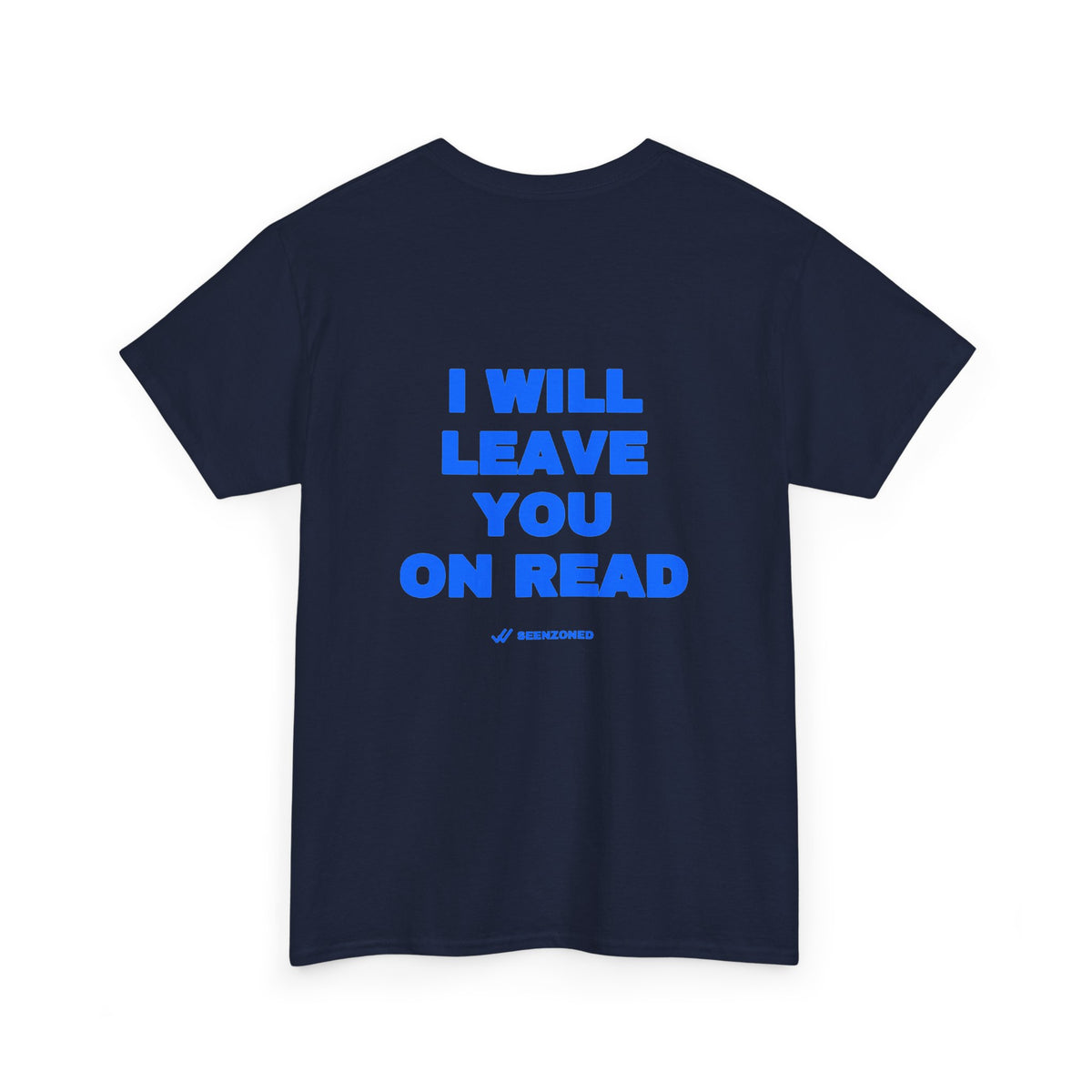 I will leave you on read. Tee · Royal (dark)