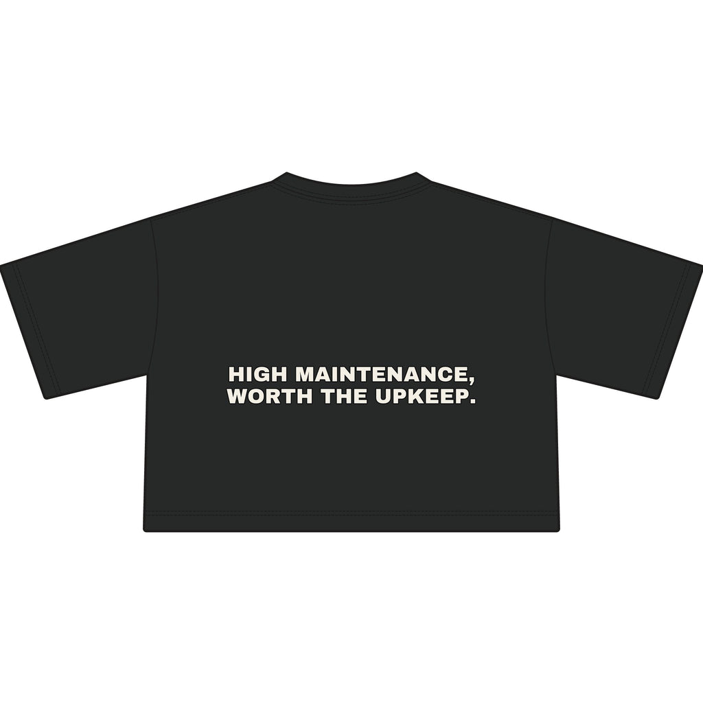 High maintenance, worth the upkeep. Statement Crop Tee - Funny Flirty Dating Gift for Her | Seen Zoned