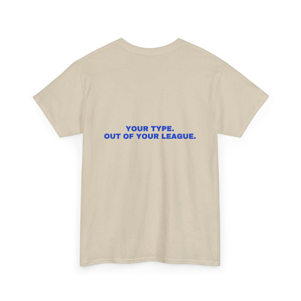 Your type. Out of your league. Cobalt print