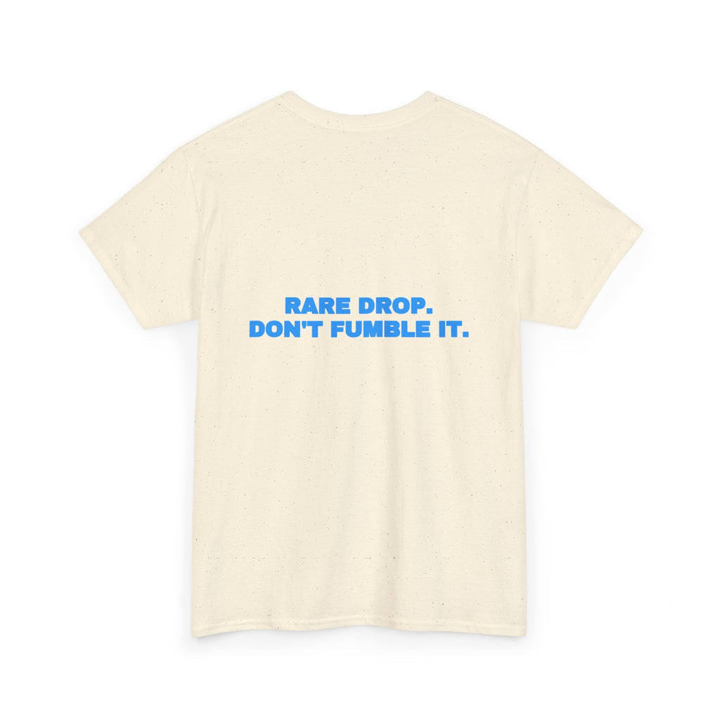 Rare drop. Don't fumble it. Tee · Sky