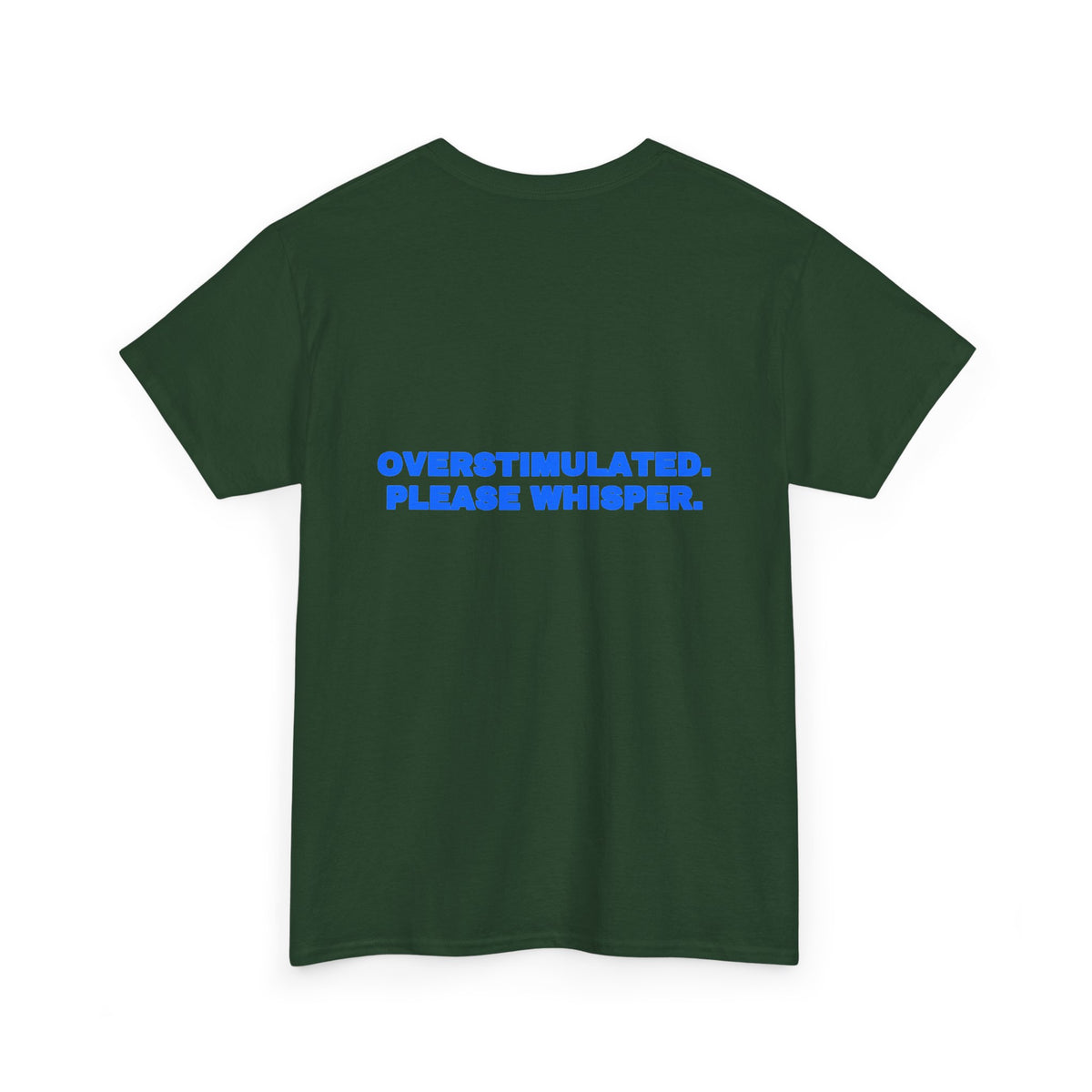 Overstimulated. Please whisper. Tee