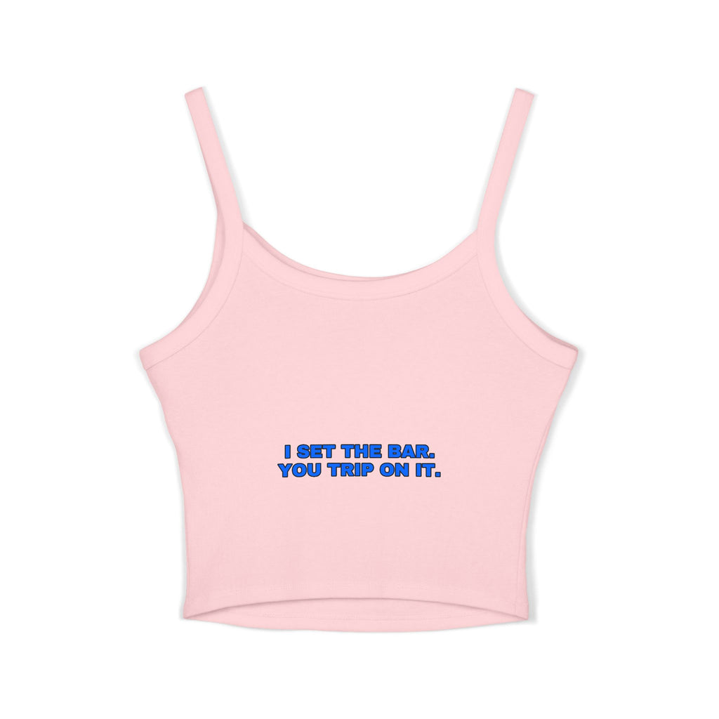 I set the bar. You trip on it. Statement Crop Top - Funny Flirty Dating Gift for Her | Seen Zoned