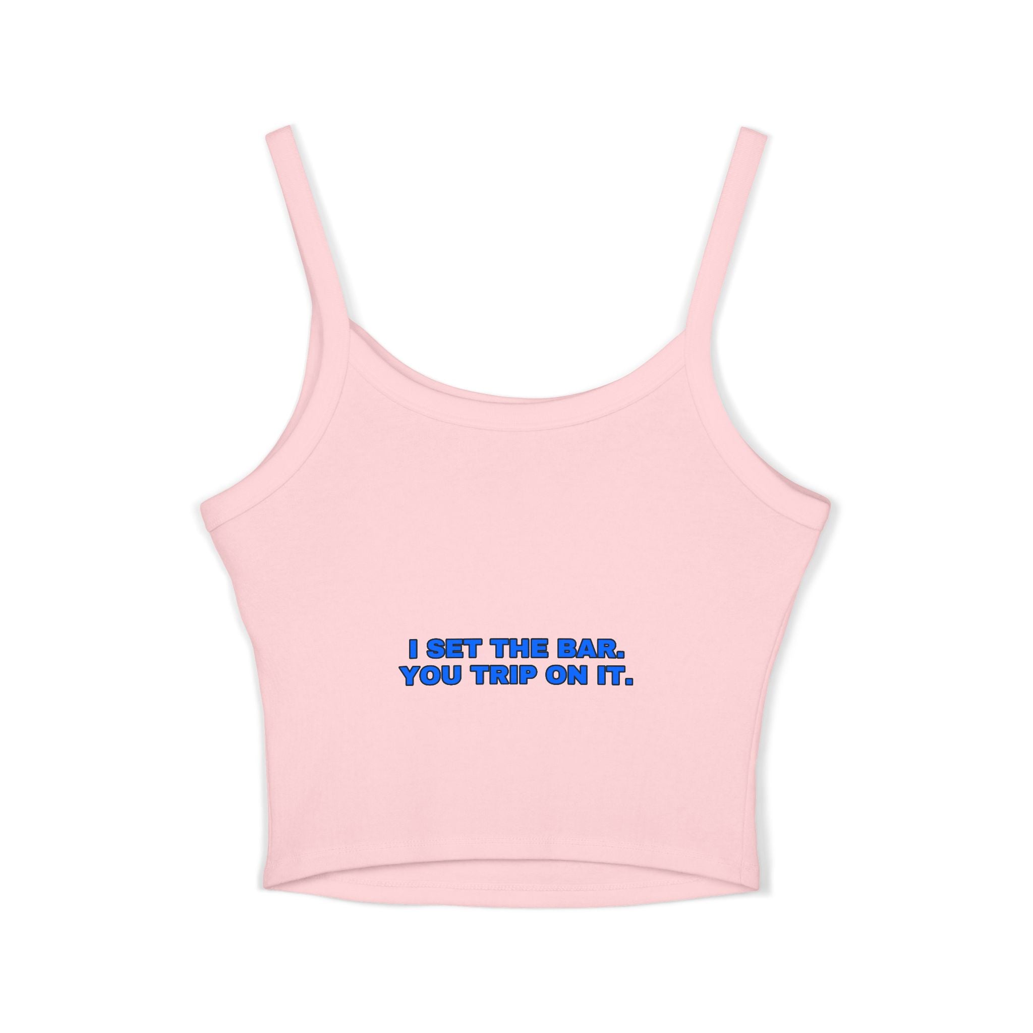 I set the bar. You trip on it. Statement Crop Top - Funny Flirty Dating Gift for Her | Seen Zoned