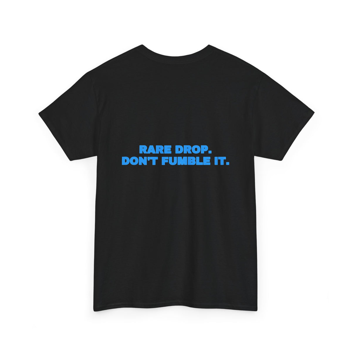 Rare drop. Don't fumble it. Tee · Sky (dark)