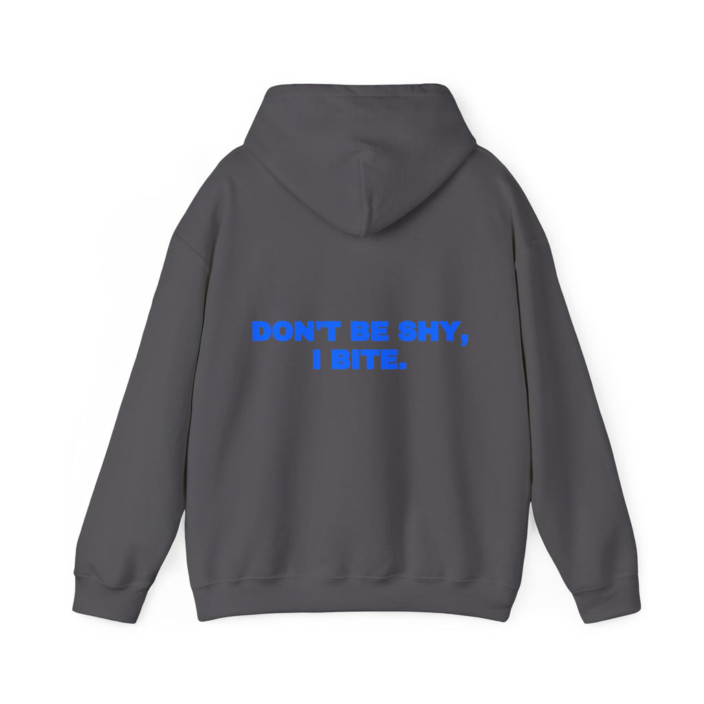 Don't be shy, I bite. Hoodie