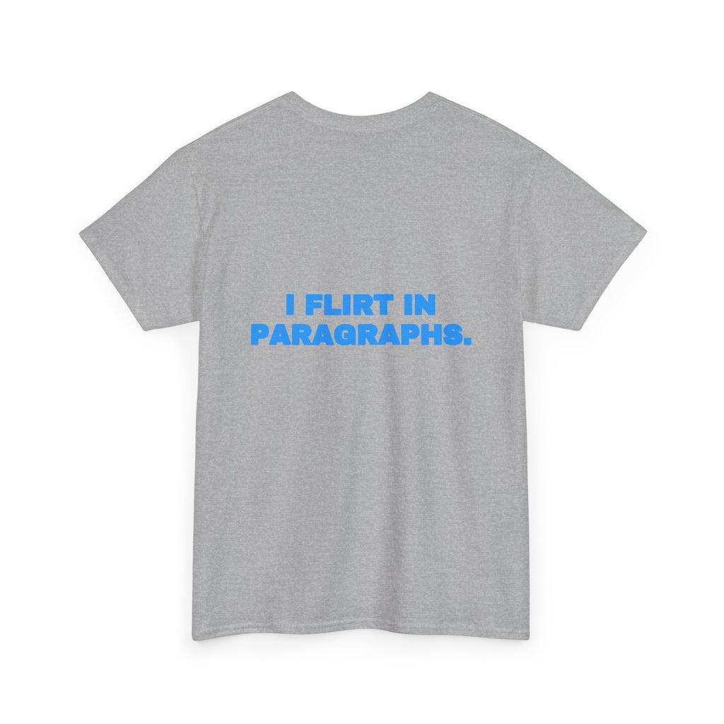 I flirt in paragraphs. Tee · Sky
