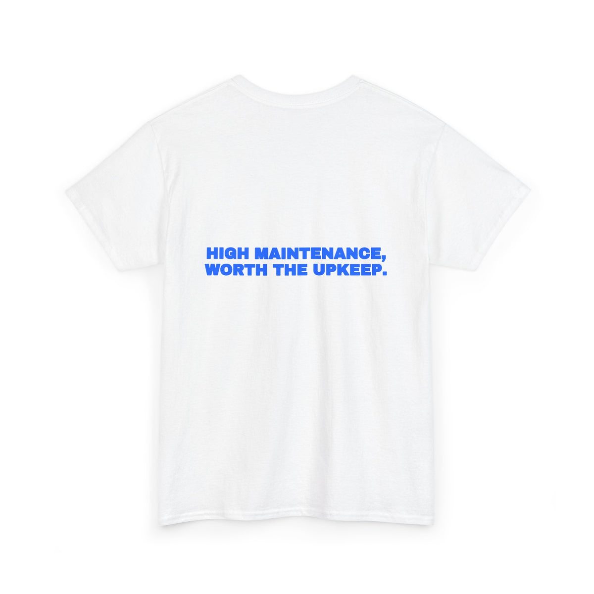 High maintenance, worth the upkeep. Tee
