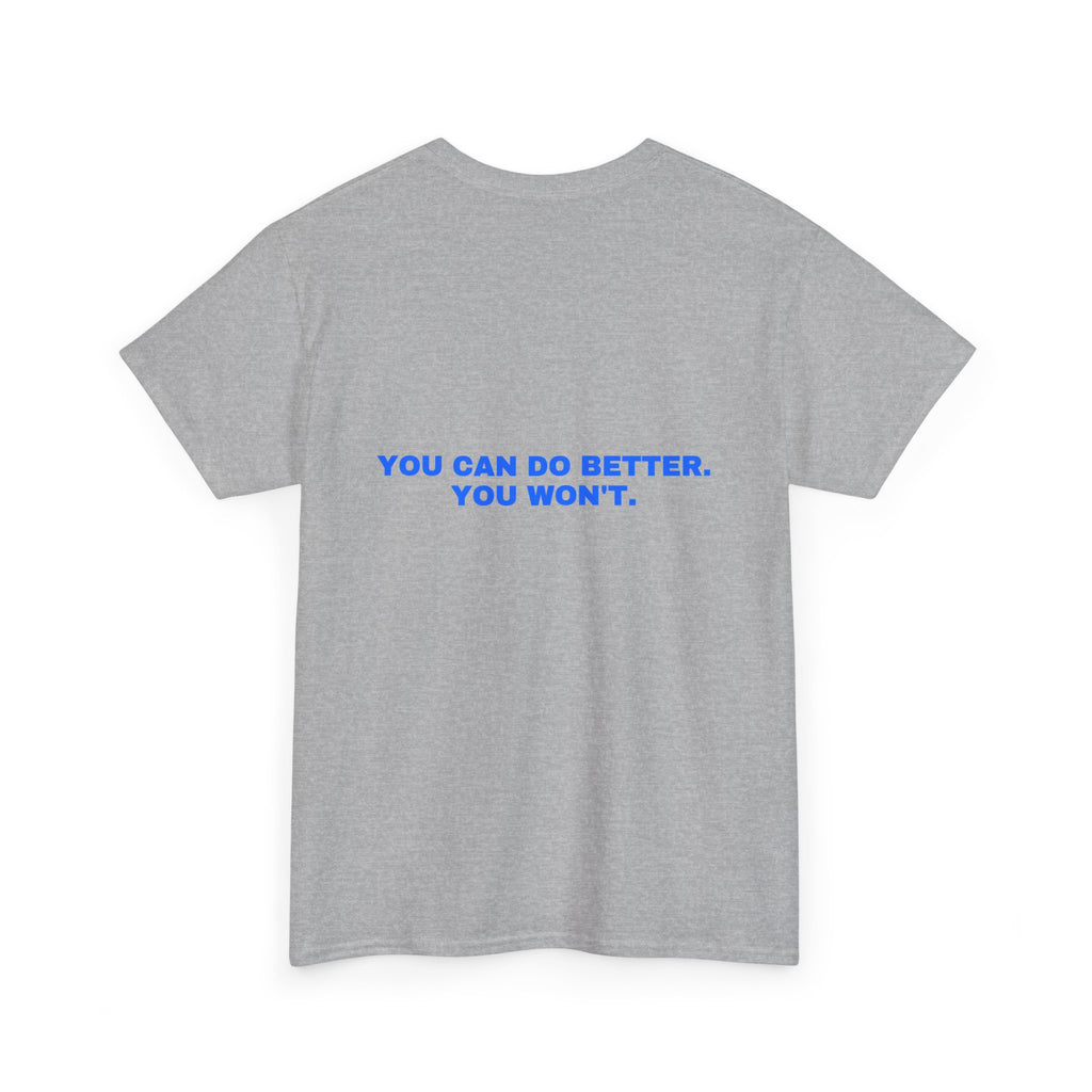 You can do better. You won't. Statement Tee - Soft Classic Cotton, Funny Flirty Dating Gift | Seen Zoned