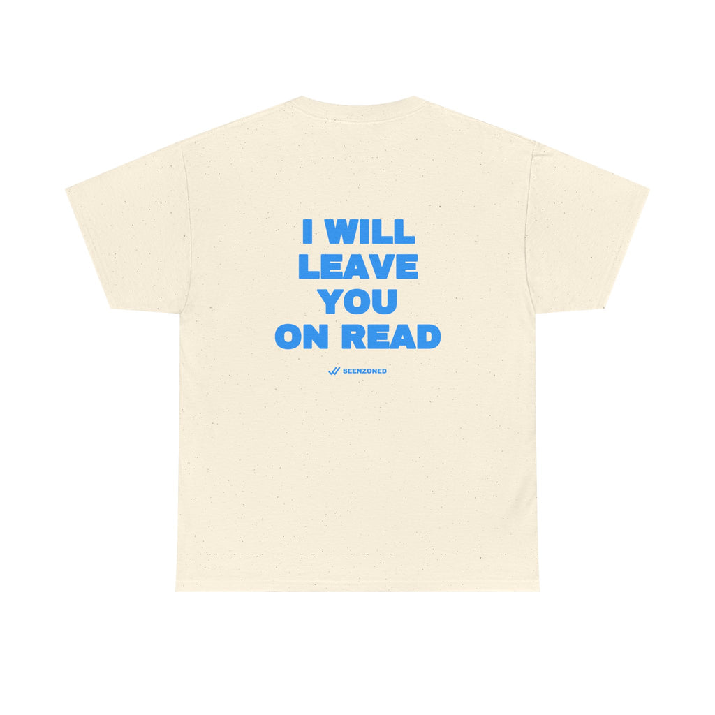 I will leave you on read. Tee · Sky