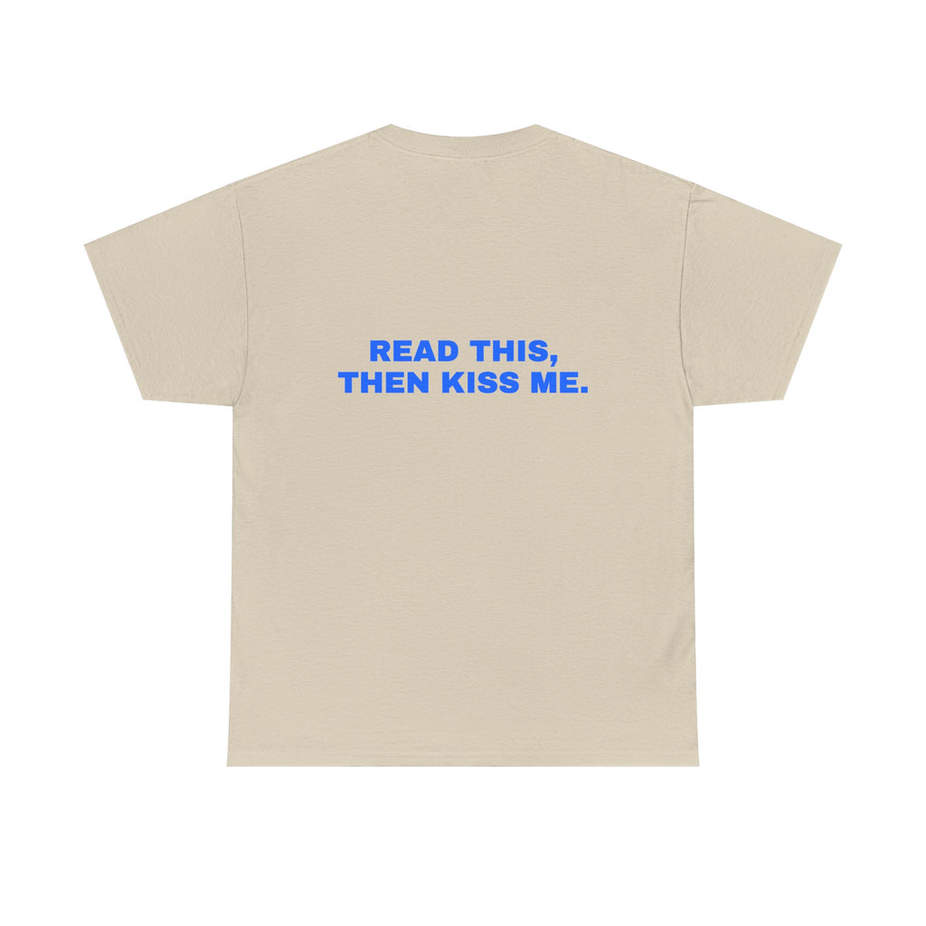 Read this, then kiss me. Statement Tee - Soft Classic Cotton, Funny Flirty Dating Gift | Seen Zoned