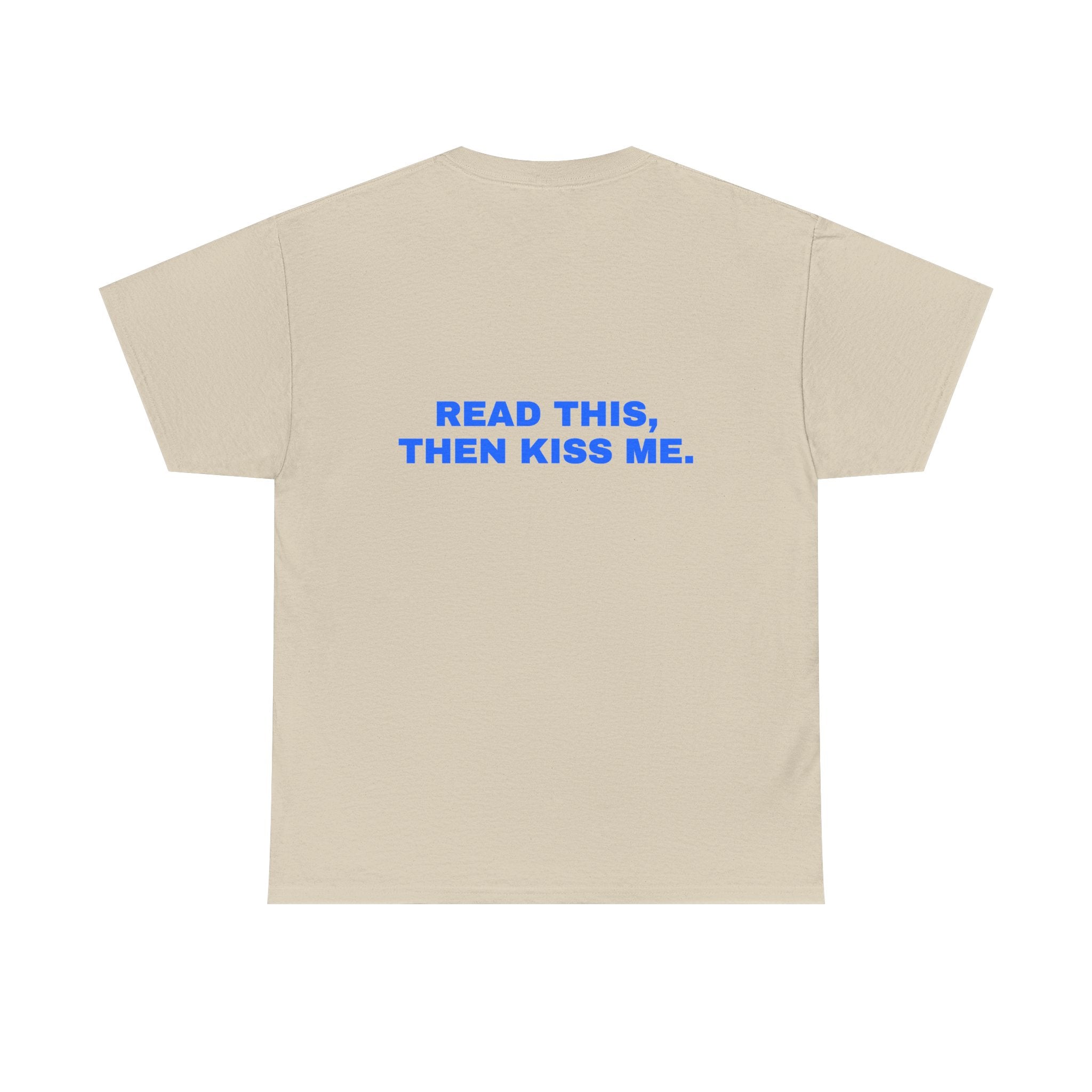 Read this, then kiss me. Statement Tee - Soft Classic Cotton, Funny Flirty Dating Gift | Seen Zoned
