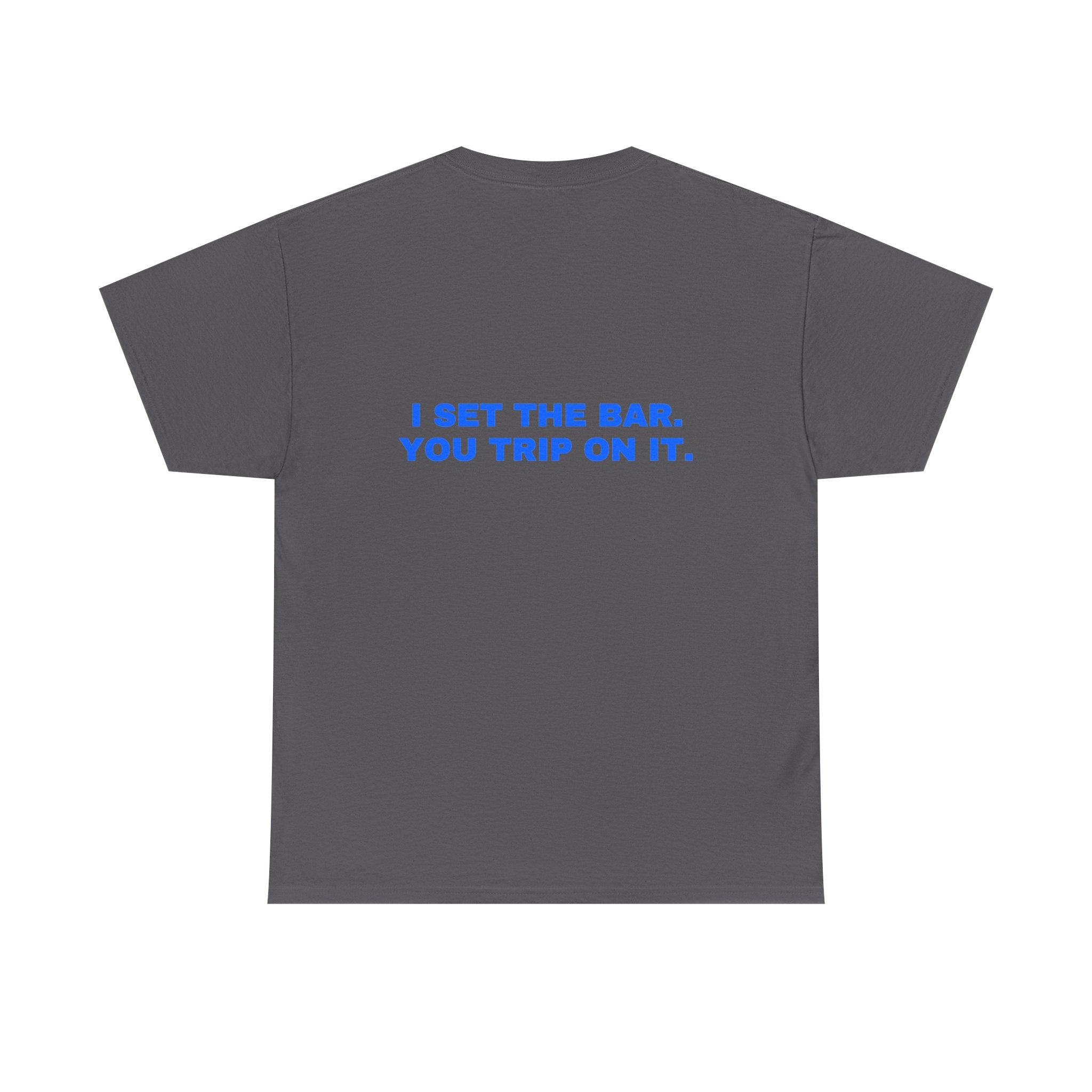 I set the bar. You trip on it. Royal print (dark)
