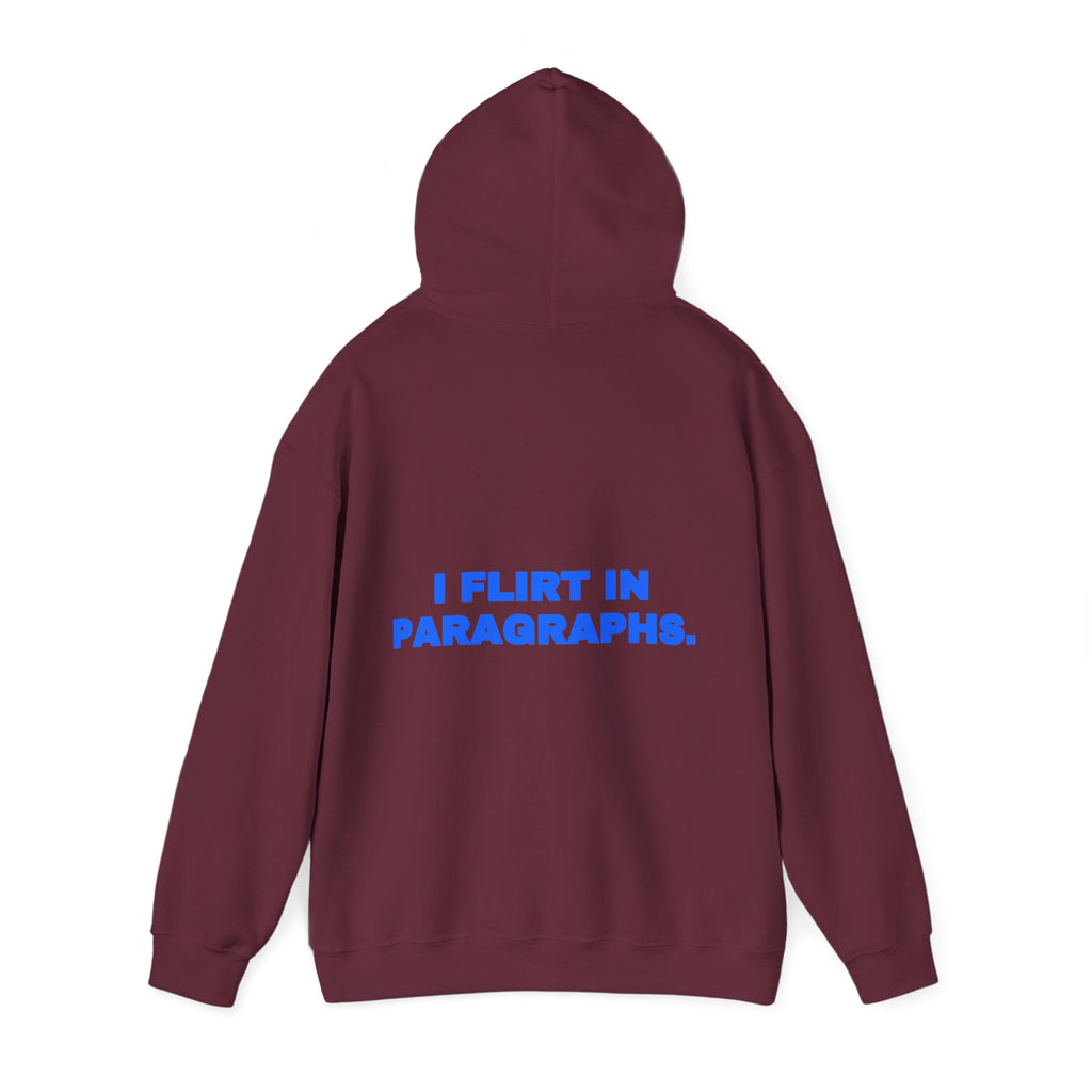 I flirt in paragraphs. Hoodie