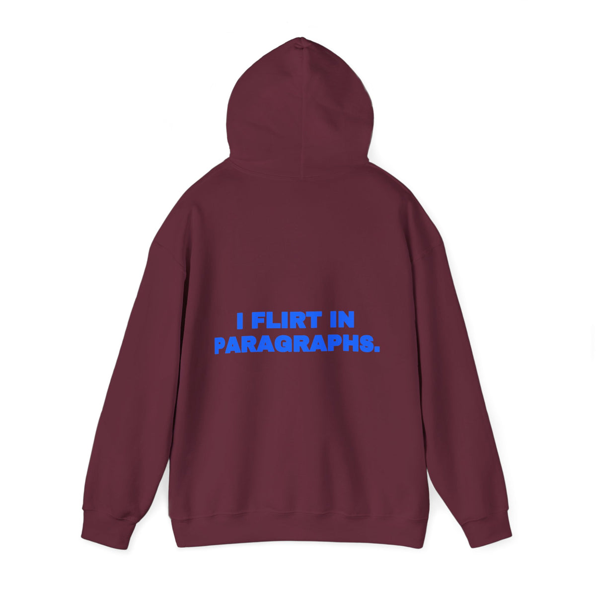 I flirt in paragraphs. Hoodie