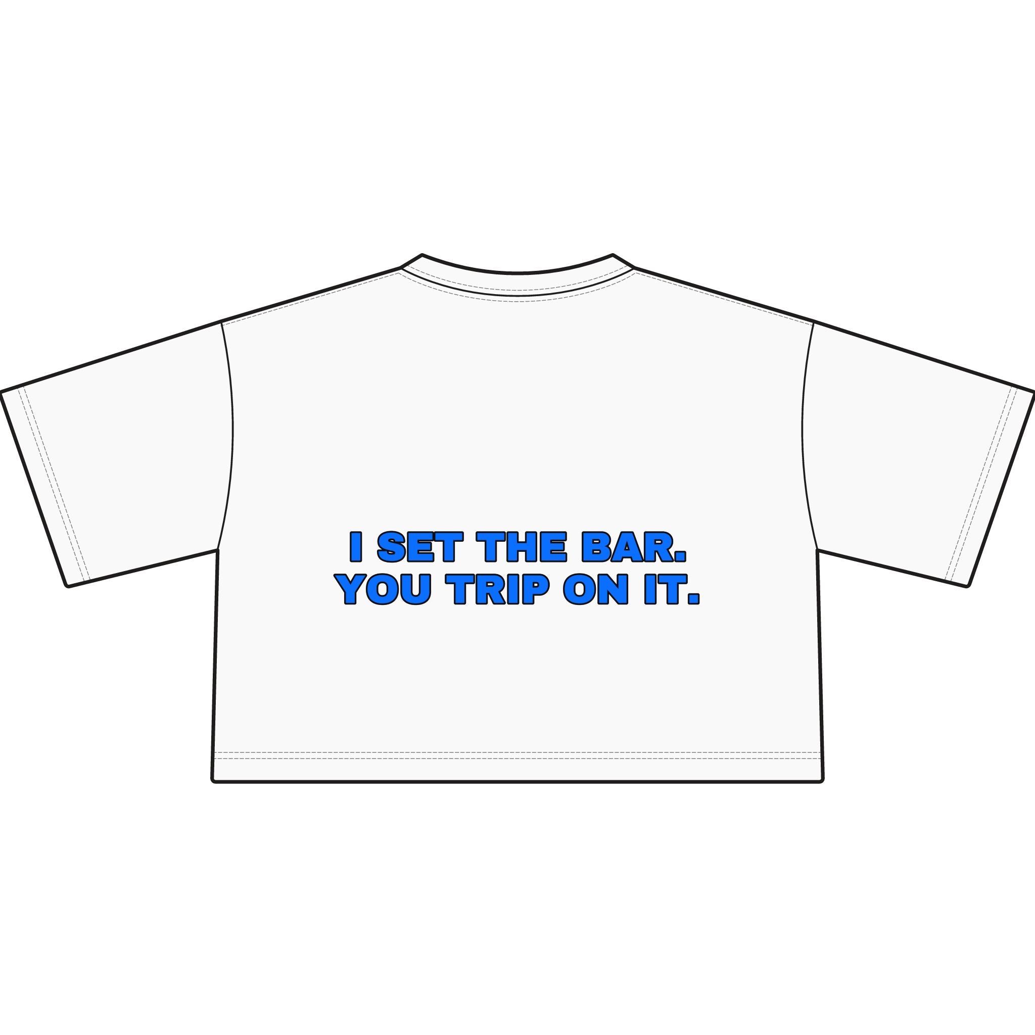 I set the bar. You trip on it. Statement Crop Tee - Funny Flirty Dating Gift for Her | Seen Zoned