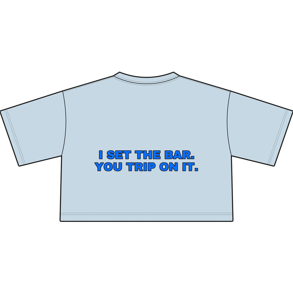 I set the bar. You trip on it. Statement Crop Tee - Funny Flirty Dating Gift for Her | Seen Zoned