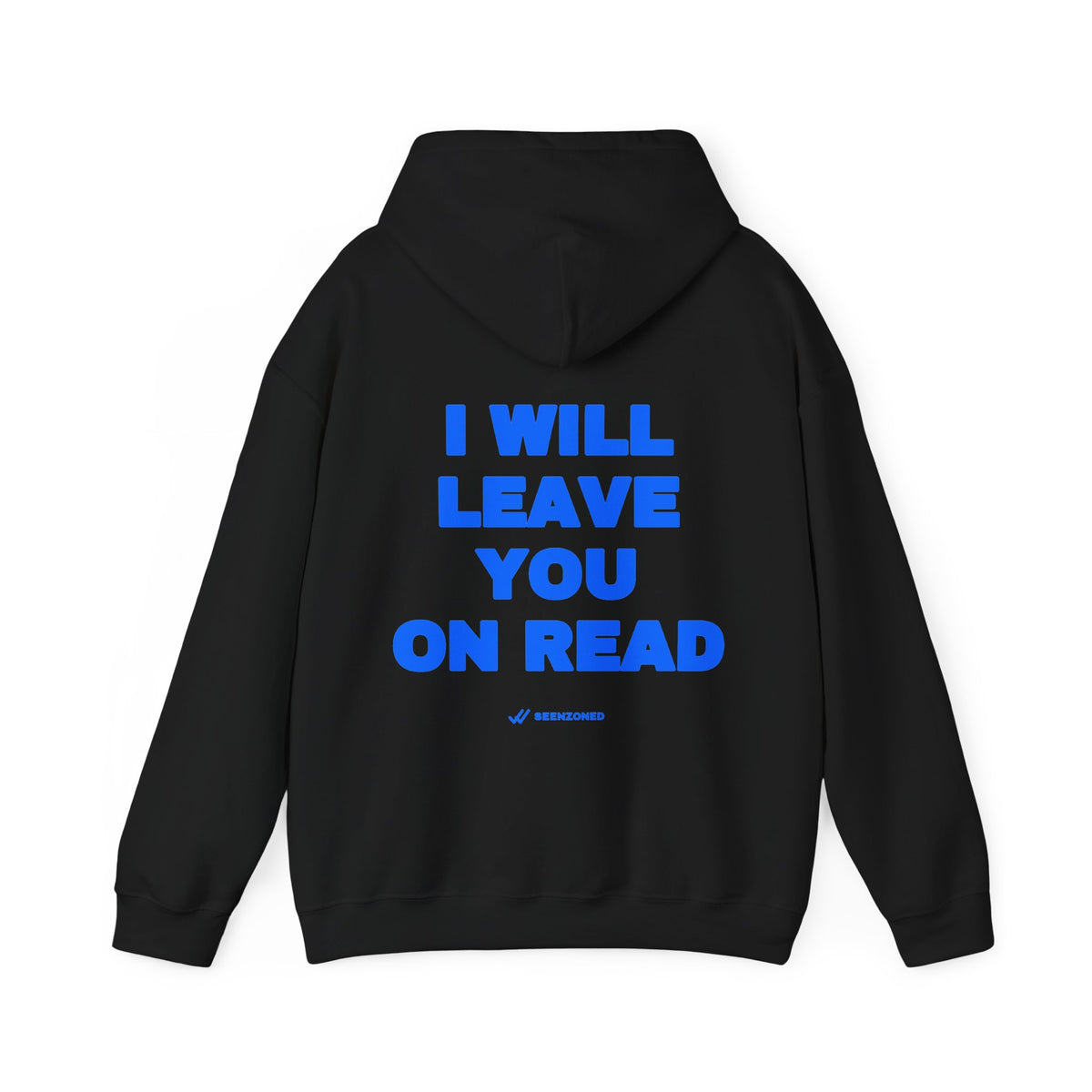 I will leave you on read. Hoodie