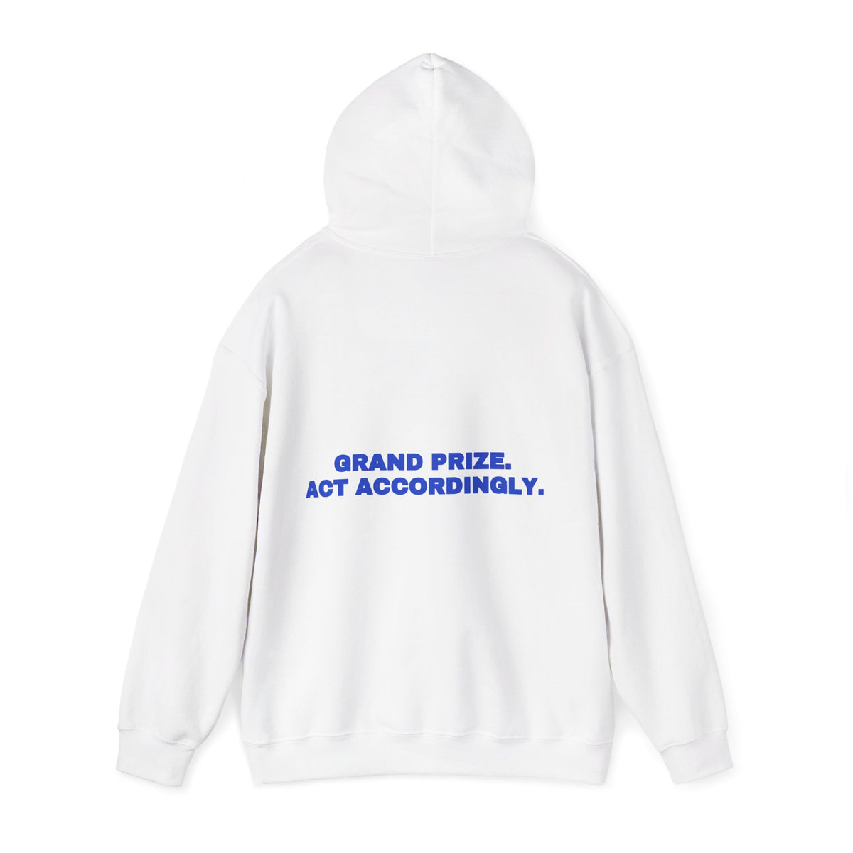 Grand prize. Act accordingly. Hoodie · Cobalt
