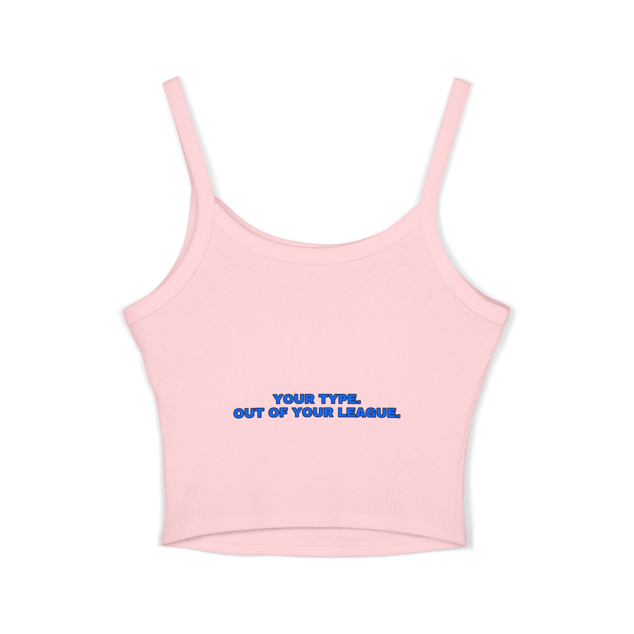 Your type. Out of your league. Statement Crop Top - Funny Flirty Dating Gift for Her | Seen Zoned