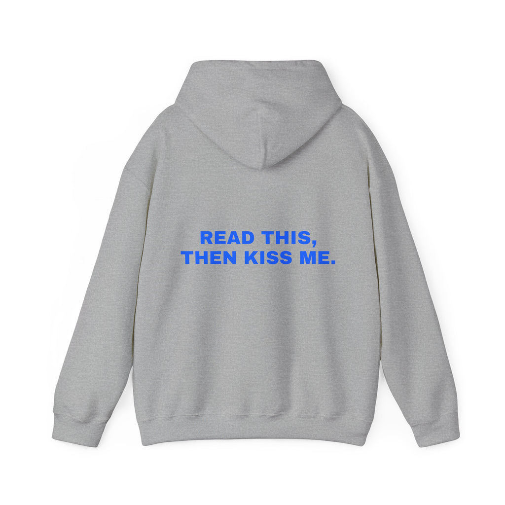 Read this, then kiss me. Statement Hoodie - Funny Flirty Dating Gift, Gen-Z Read-Receipt Humor | Seen Zoned