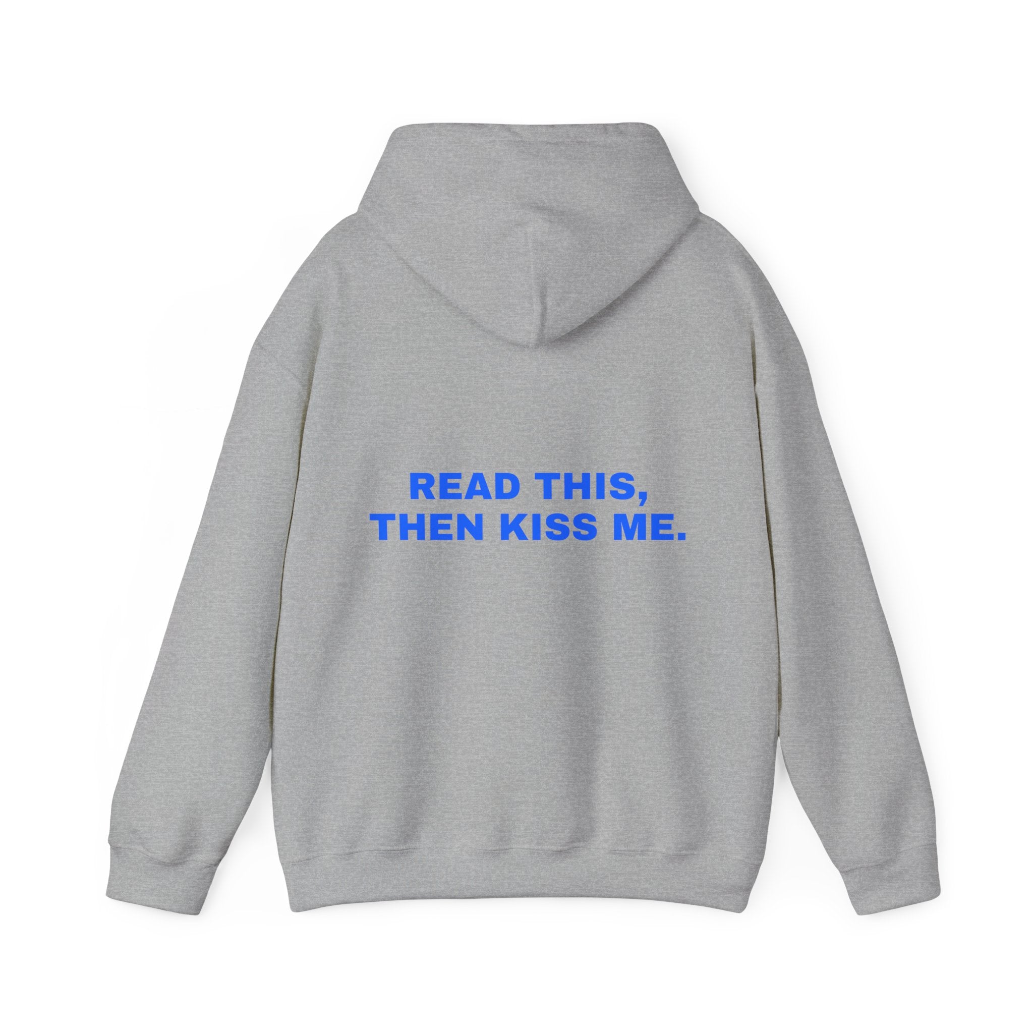Read this, then kiss me. Statement Hoodie - Funny Flirty Dating Gift, Gen-Z Read-Receipt Humor | Seen Zoned