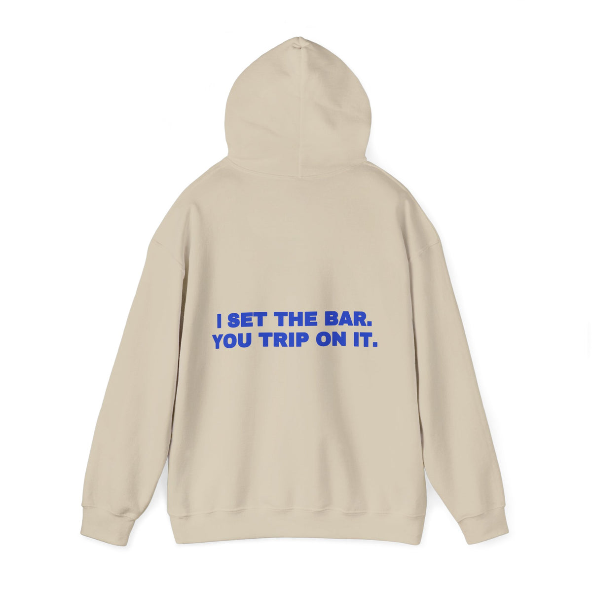 I set the bar. You trip on it. Hoodie · Cobalt
