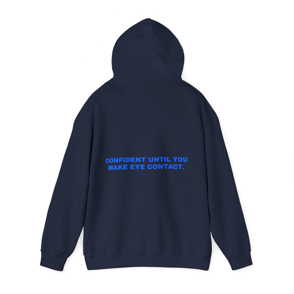 Confident until you make eye contact. Statement Hoodie - Funny Flirty Dating Gift, Gen-Z Read-Receipt Humor | Seen Zoned