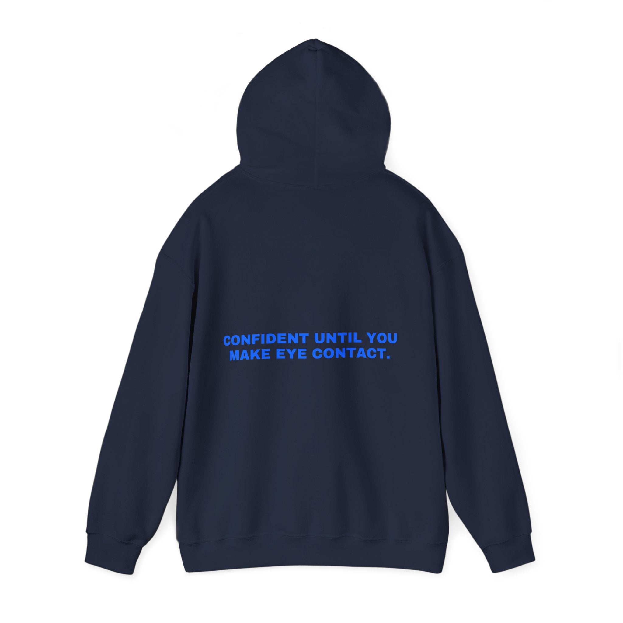 Confident until you make eye contact. Statement Hoodie - Funny Flirty Dating Gift, Gen-Z Read-Receipt Humor | Seen Zoned
