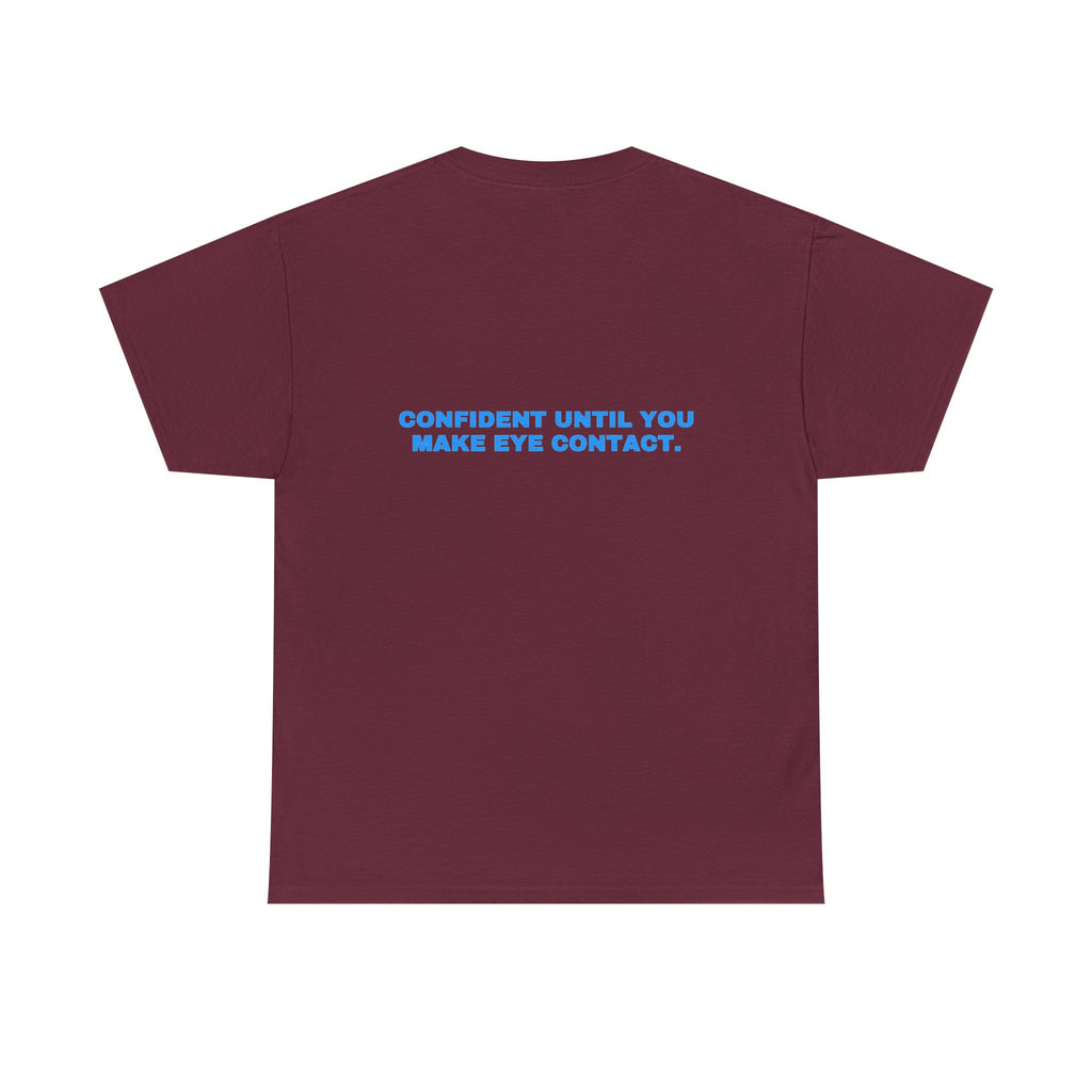 Confident until you make eye contact. Sky print (dark)