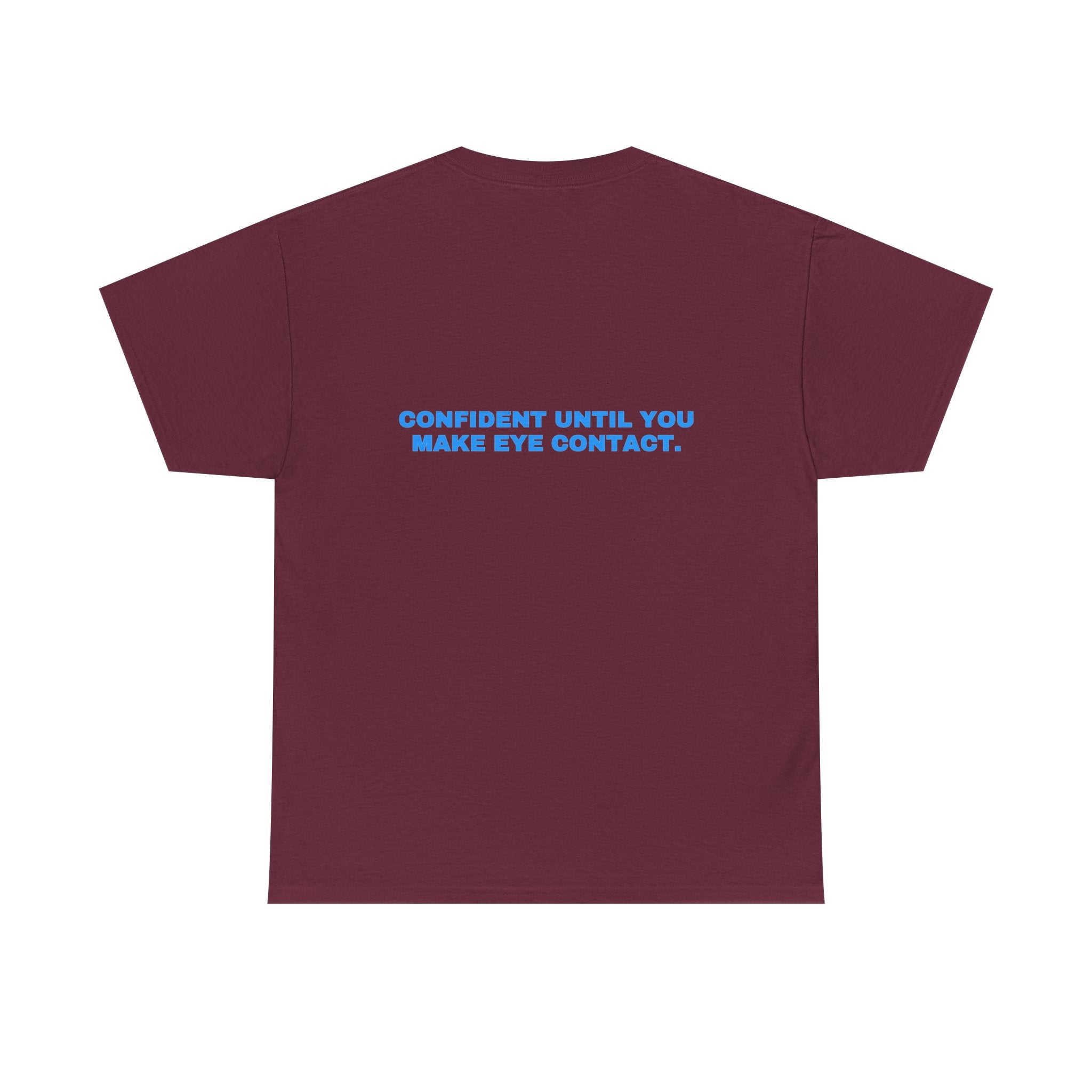 Confident until you make eye contact. Sky print (dark)