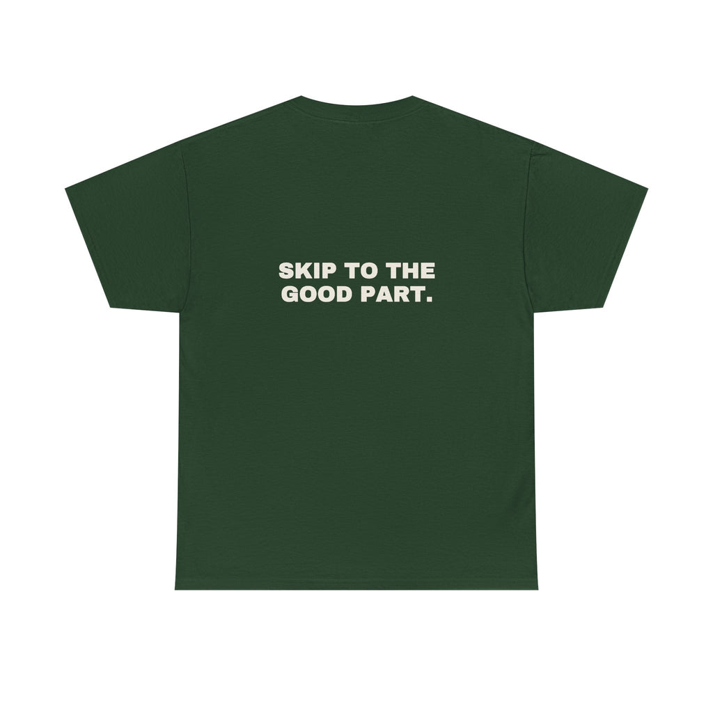 Skip to the good part. Statement Tee - Soft Classic Cotton, Funny Flirty Dating Gift | Seen Zoned
