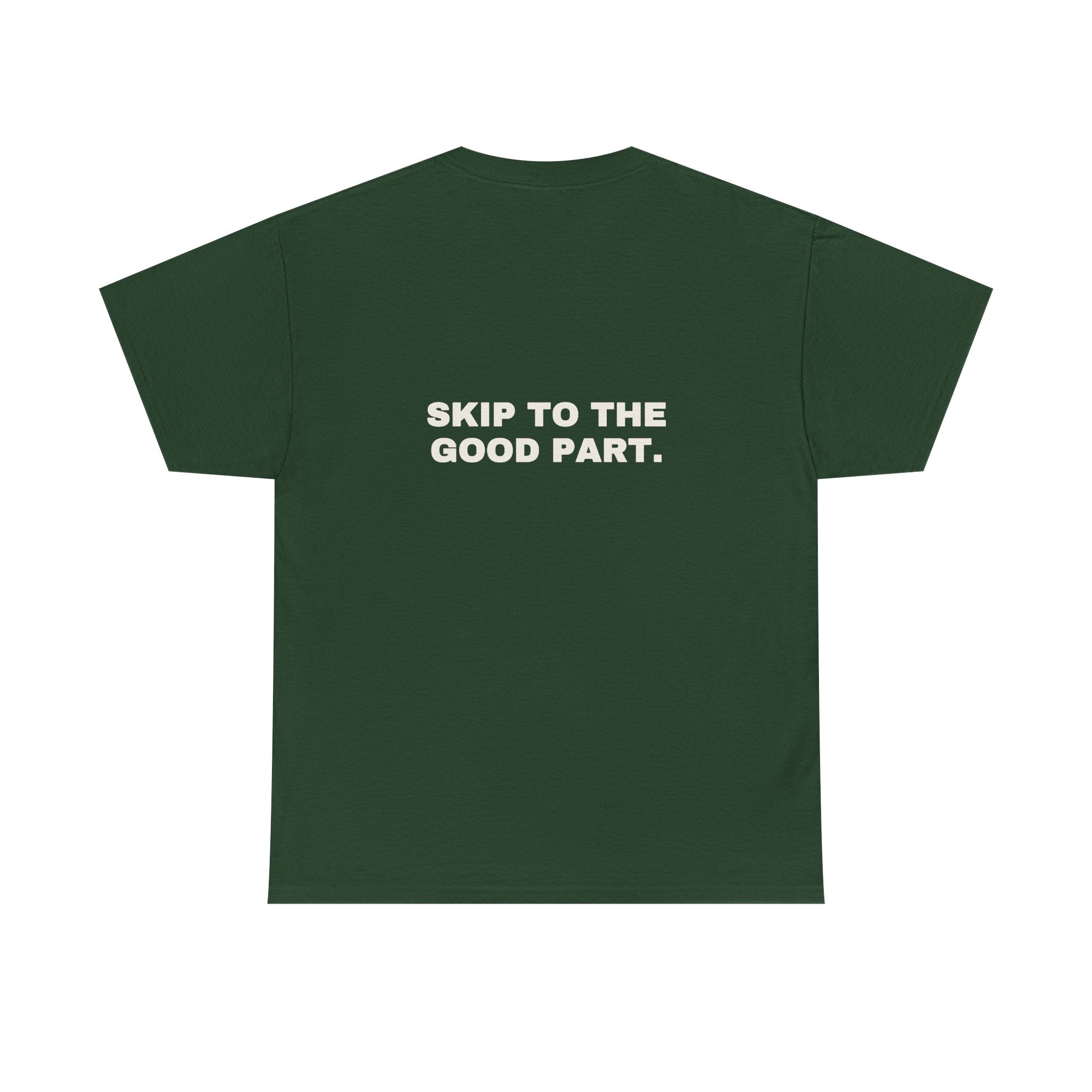 Skip to the good part. Statement Tee - Soft Classic Cotton, Funny Flirty Dating Gift | Seen Zoned