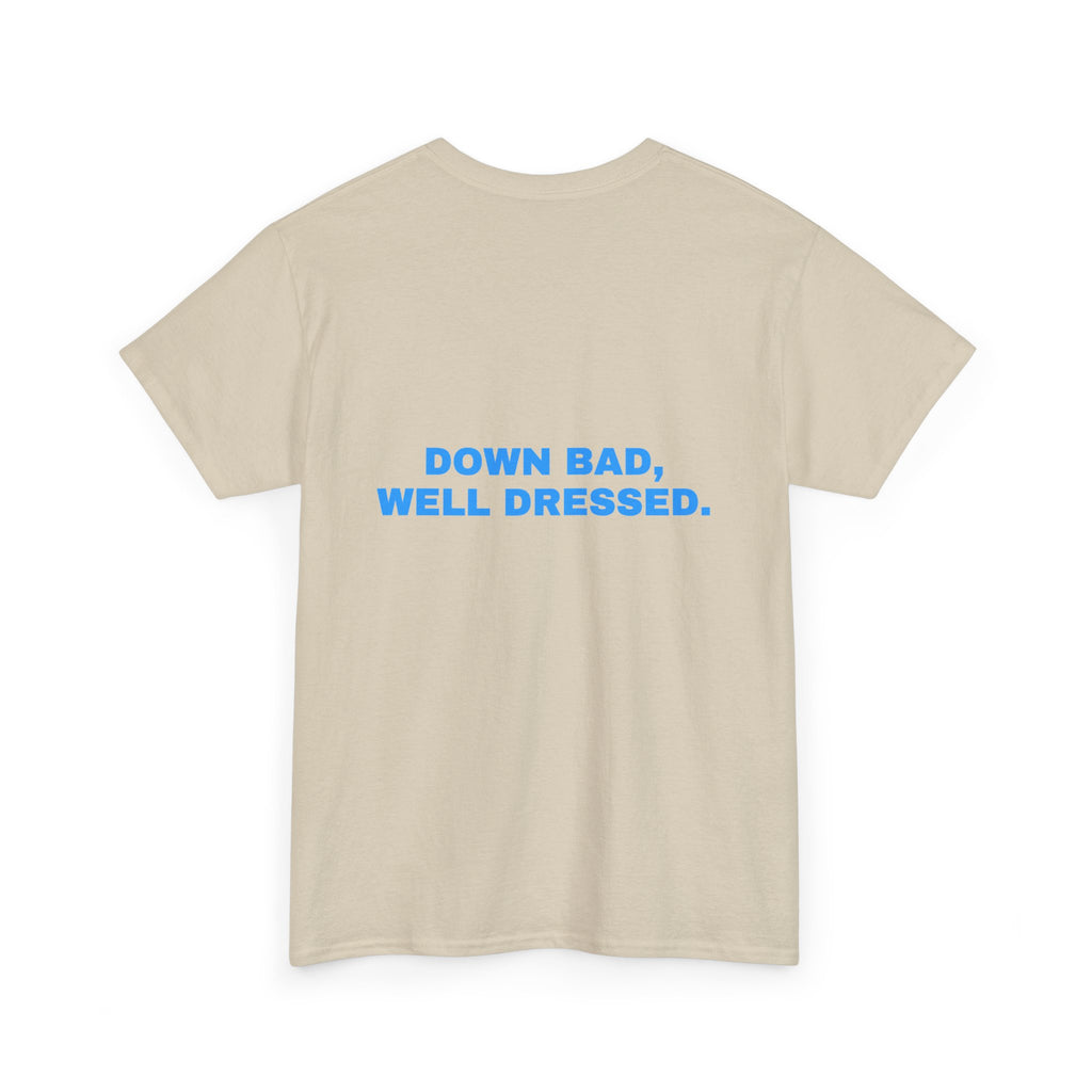 Down bad, well dressed. Sky print