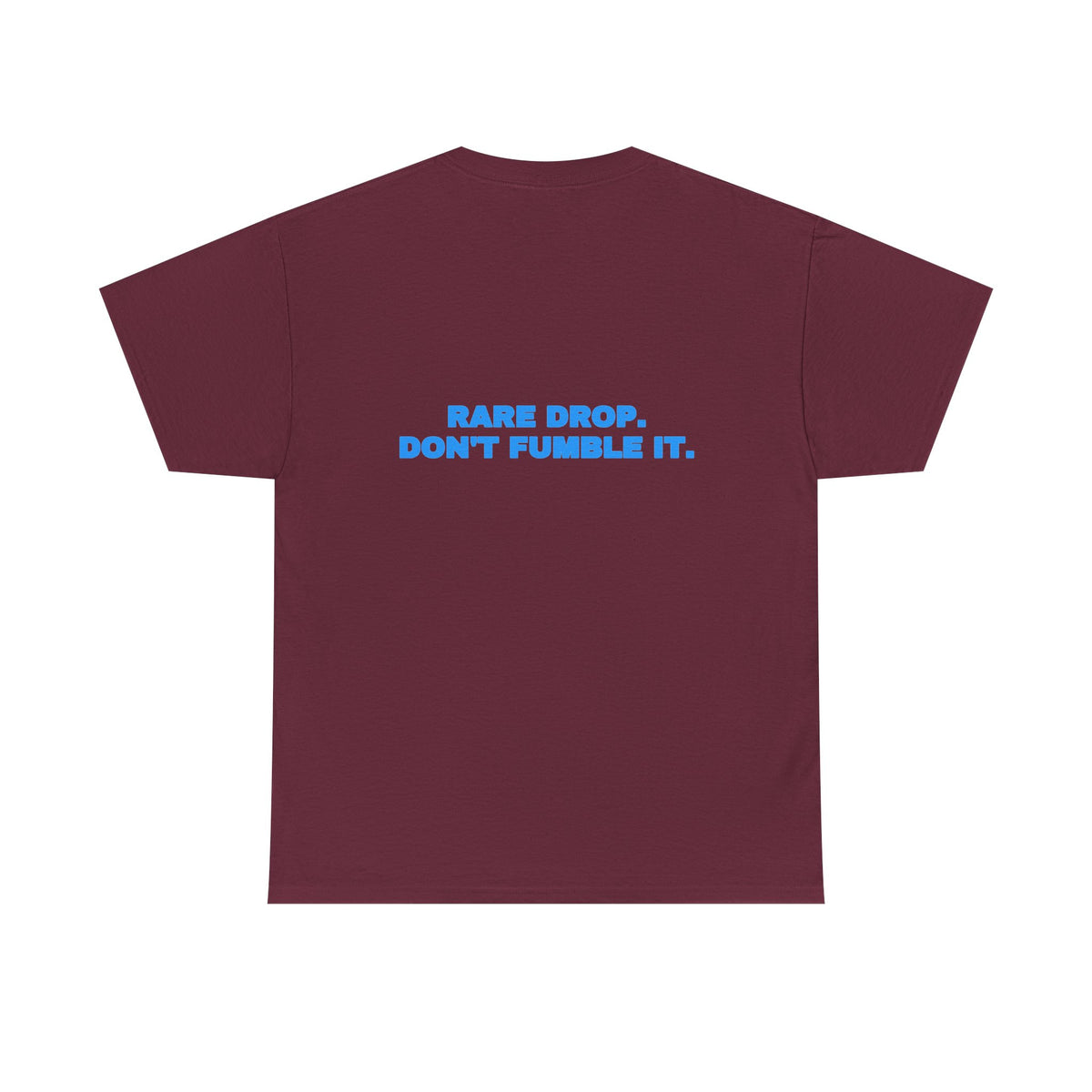 Rare drop. Don't fumble it. Tee · Sky (dark)