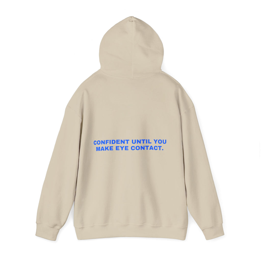 Confident until you make eye contact. Statement Hoodie - Funny Flirty Dating Gift, Gen-Z Read-Receipt Humor | Seen Zoned
