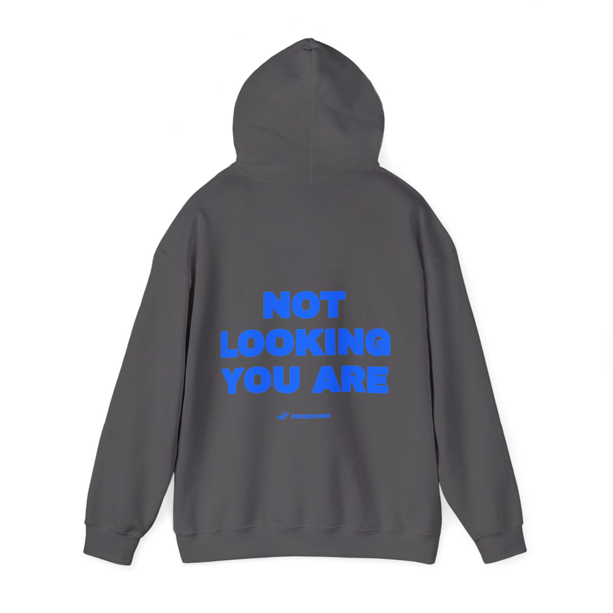 Not looking. You are. Hoodie