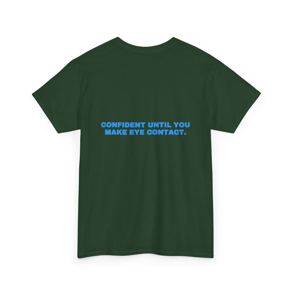 Confident until you make eye contact. Sky print (dark)