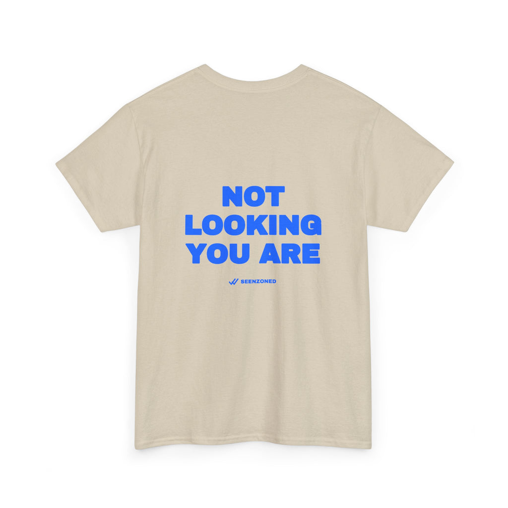Not looking. You are. Tee