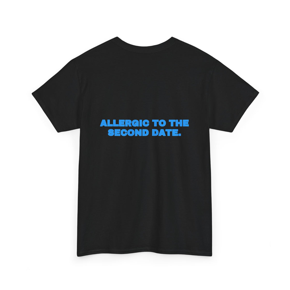 Allergic to the second date. Tee · Sky (dark)