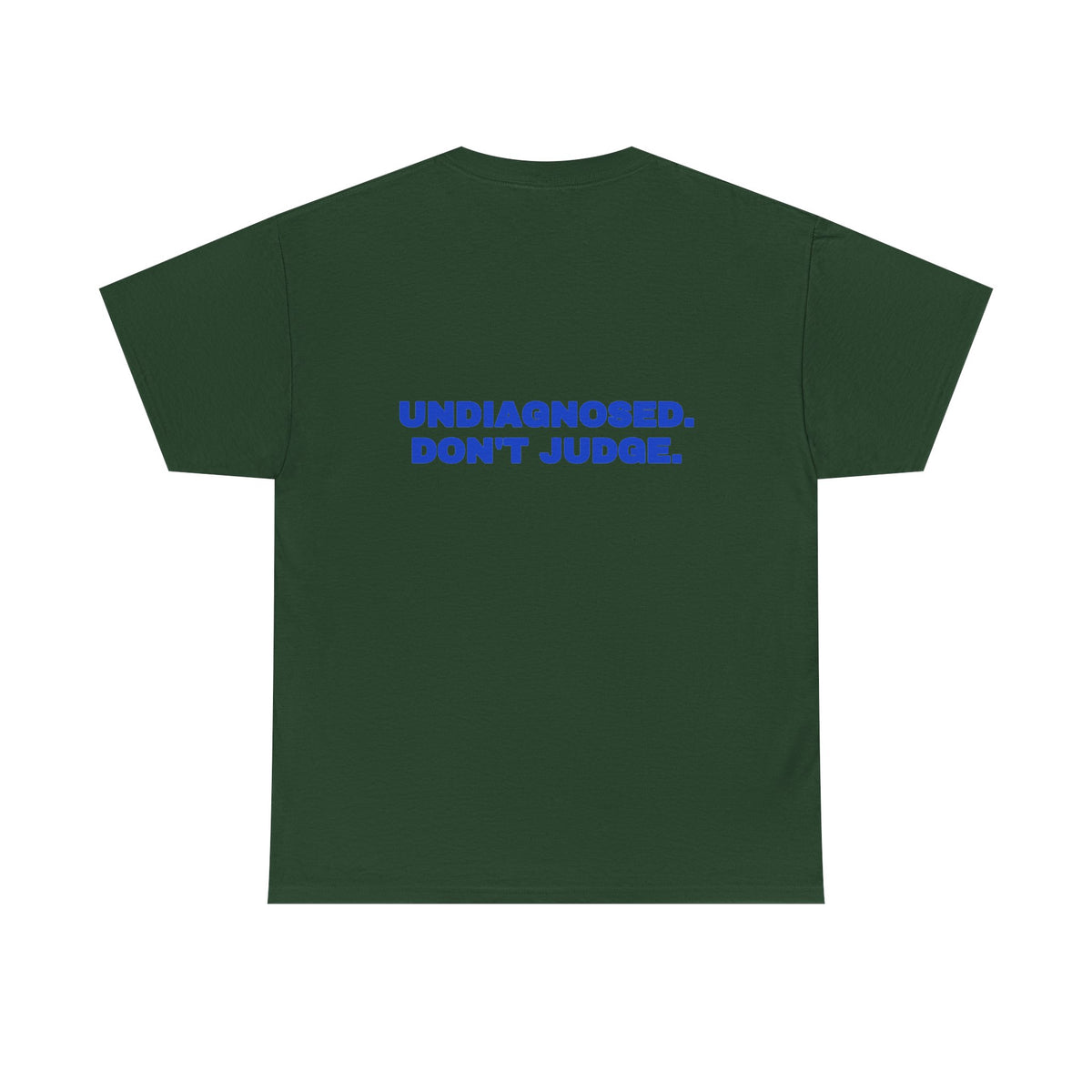 Undiagnosed. Don't judge. Tee · Cobalt (dark)