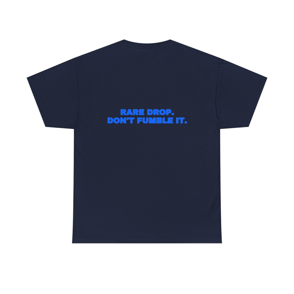 Rare drop. Don't fumble it. Tee · Royal (dark)