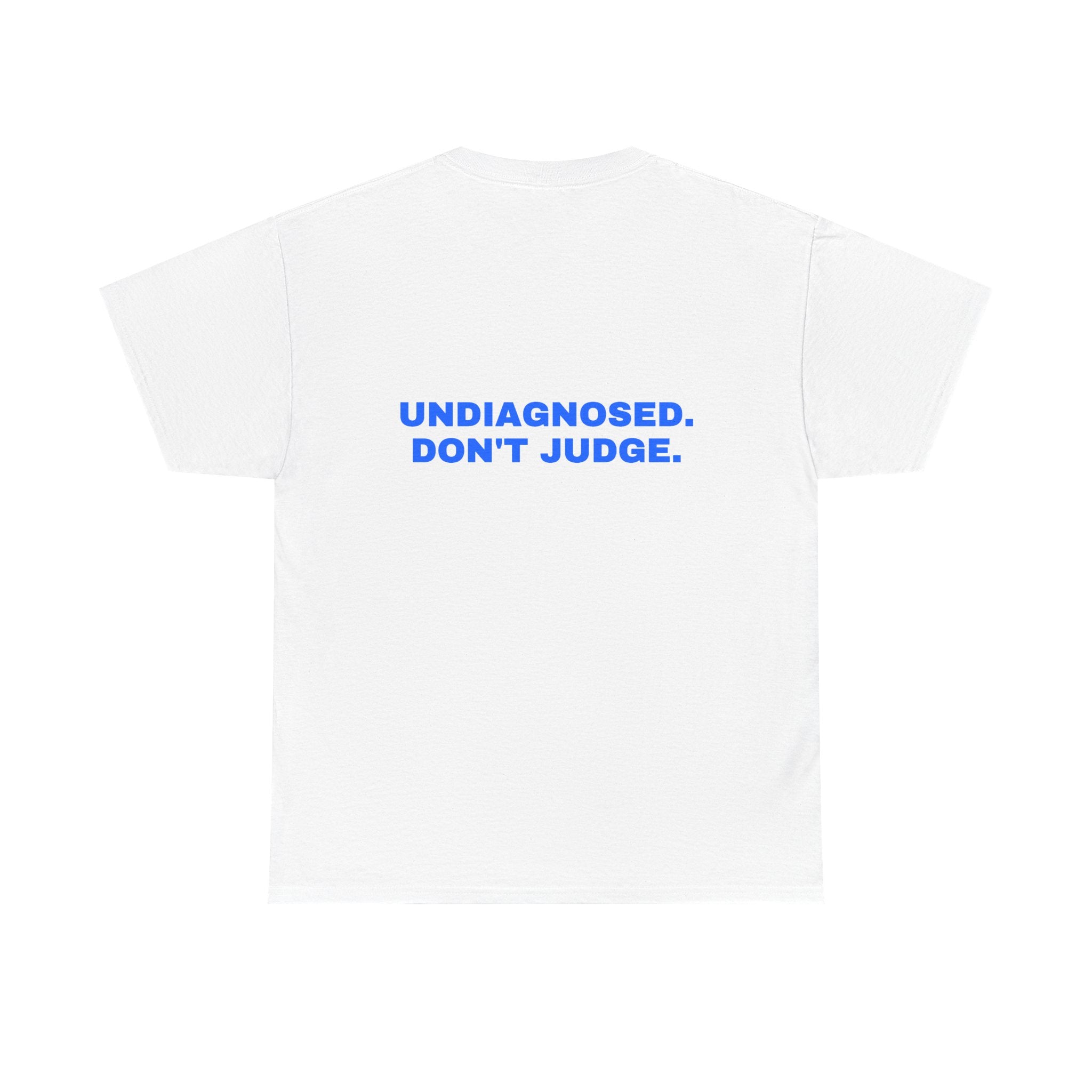 Undiagnosed. Don't judge. Statement Tee - Soft Classic Cotton, Funny Dry Humor Gift | Seen Zoned