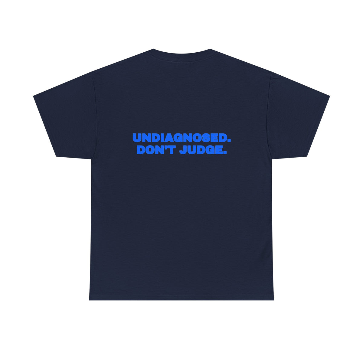 Undiagnosed. Don't judge. Tee · Royal (dark)