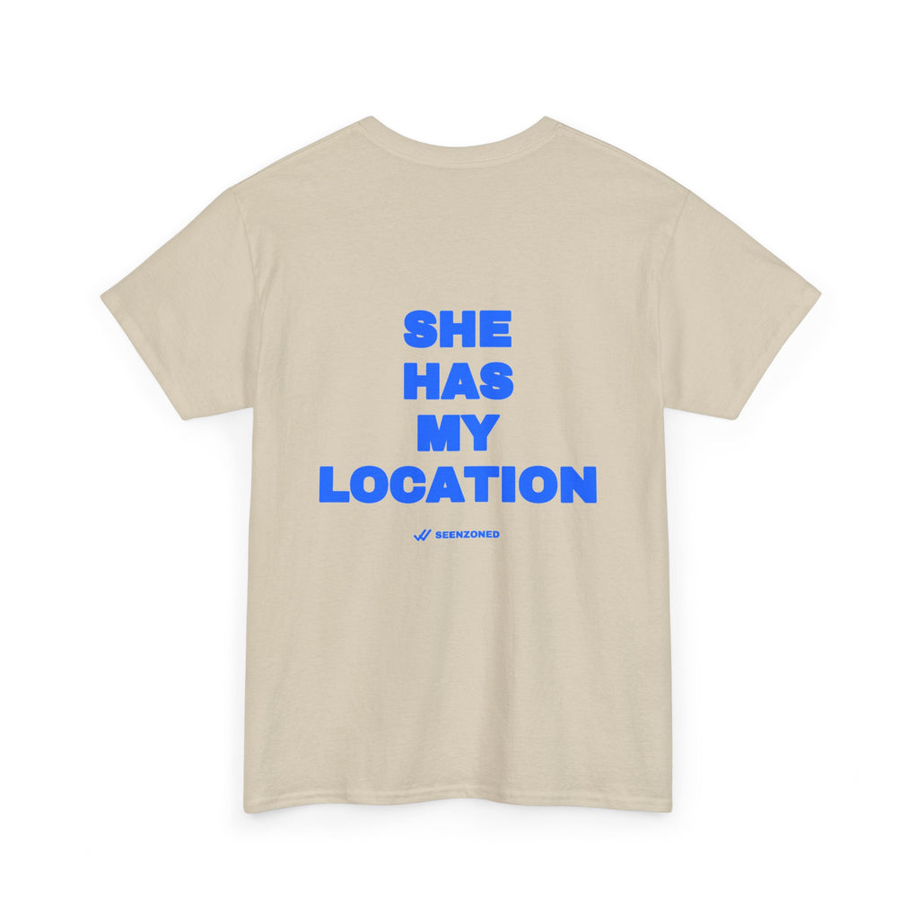 She has my location. Tee
