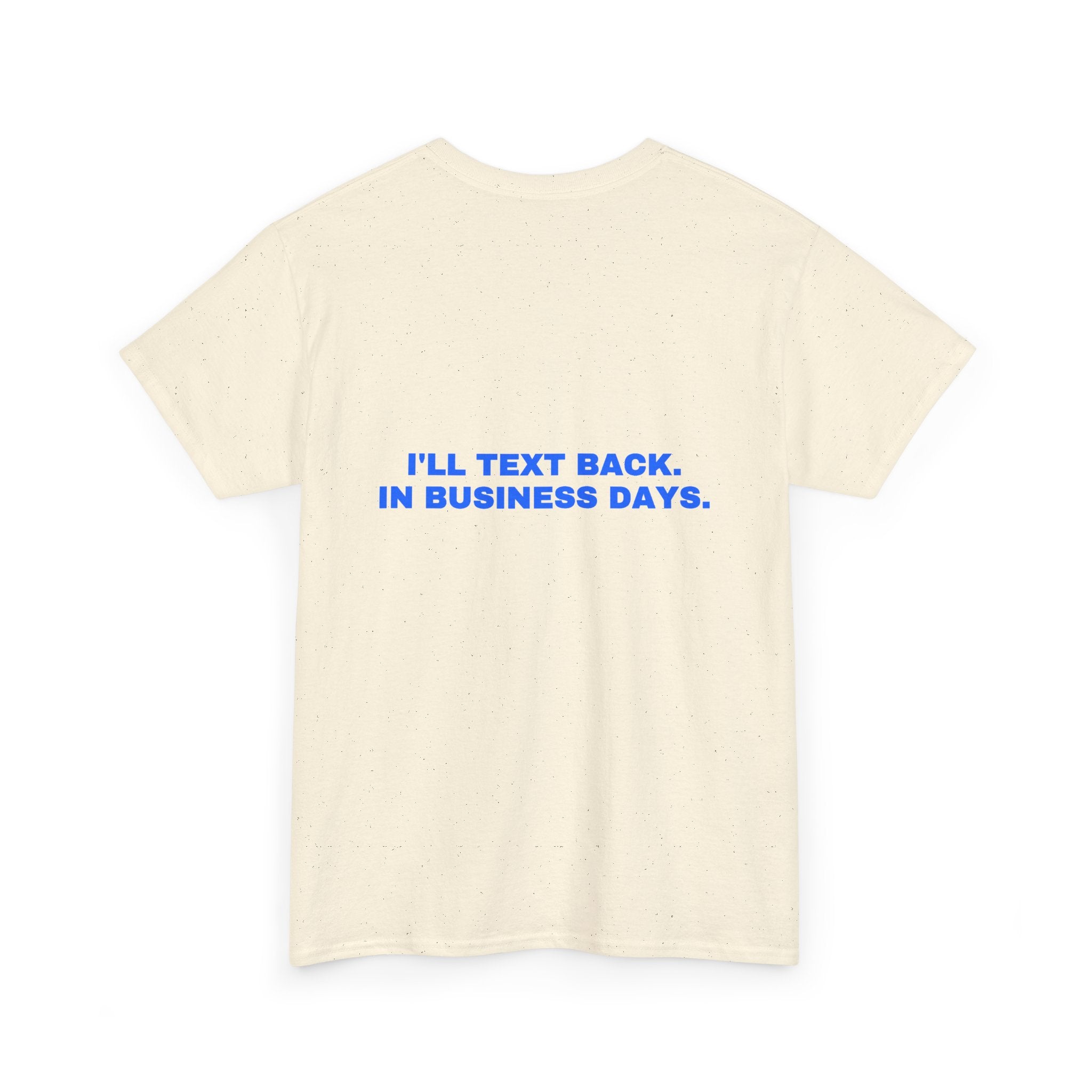 I'll text back. In business days. Statement Tee - Soft Classic Cotton, Funny Flirty Dating Gift | Seen Zoned